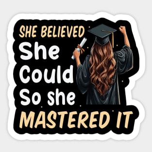 She Believed She Could So She Mastered It 2024 Graduated Mom Sticker